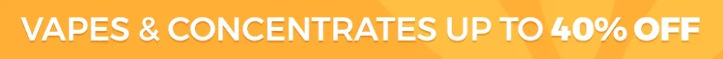 Vapes & Concentrates up to 40% OFF